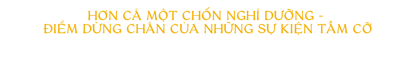 Hơn cả một chốn nghỉ dưỡng - điểm dừng chân của những sự kiện tầm cỡ - Silk Path Grand Sapa Resort & Spa