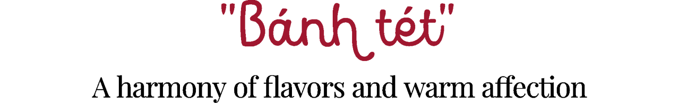 <h2>Banh Tet - A harmony of flavors and warm affection </h2> Silk Path Vietnam Travel Guide